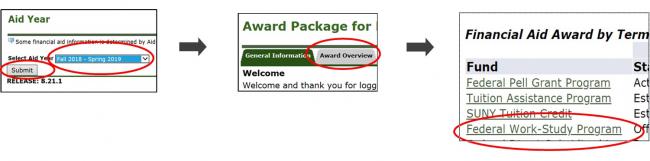 Select your aid year from the dropdown, then click on the "Award Overview" tab. If you were awarded FWS, there will be a line item titled "Federal Work-Study Program" on your award letter.